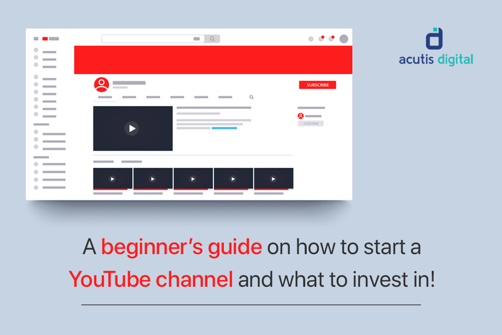 A beginner’s guide on how to start a YouTube channel and what to invest in!